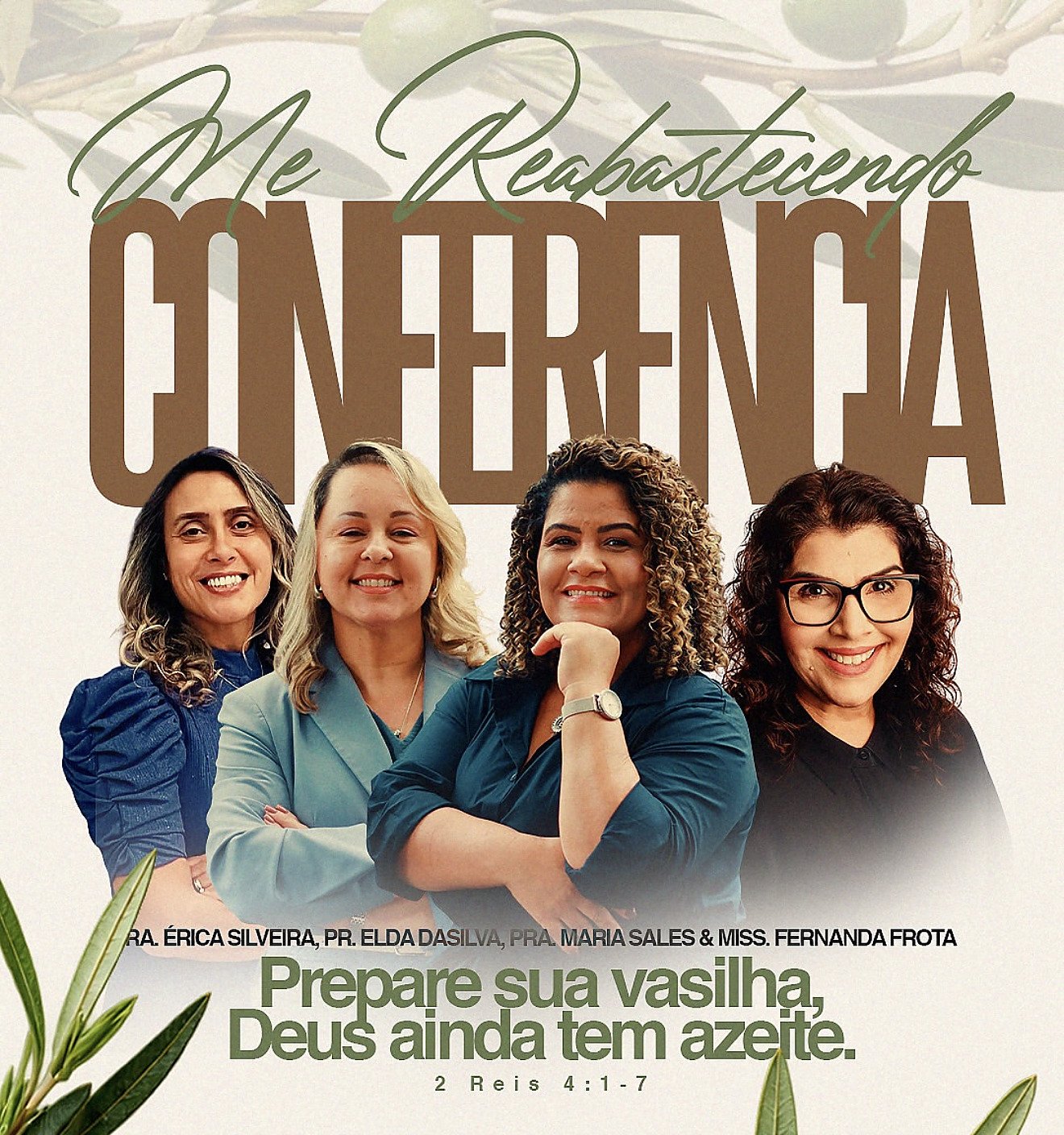 Arte da Conferência Me Reabastecendo com as preletoras Pra. Érica Silveira, Pra. Elda Da Silva, Pra. Maria Sales e Miss. Fernanda Frota. Prepare sua vasilha, Deus ainda tem azeite. 2 Reis 4:1-7